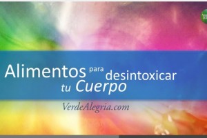 Alimentos para desintoxicar tu cuerpo_omtimes